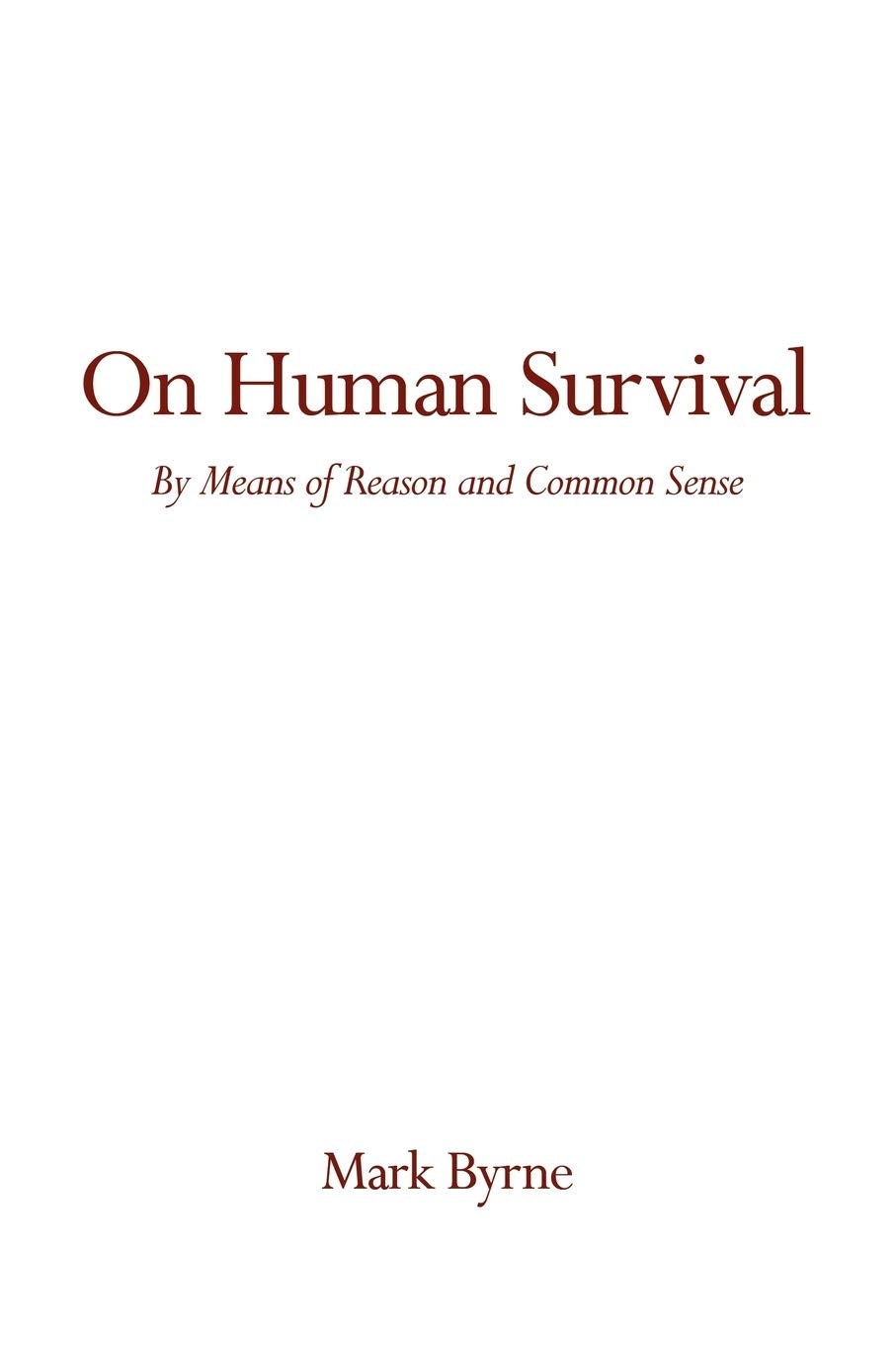 On Human Survival: By Means of Reason and Common Sense Paperback