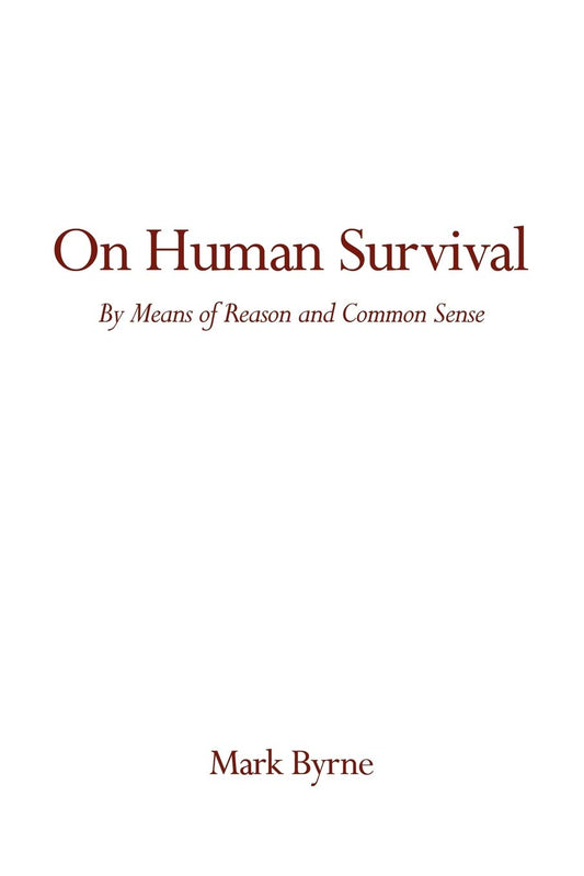 On Human Survival: By Means of Reason and Common Sense Paperback