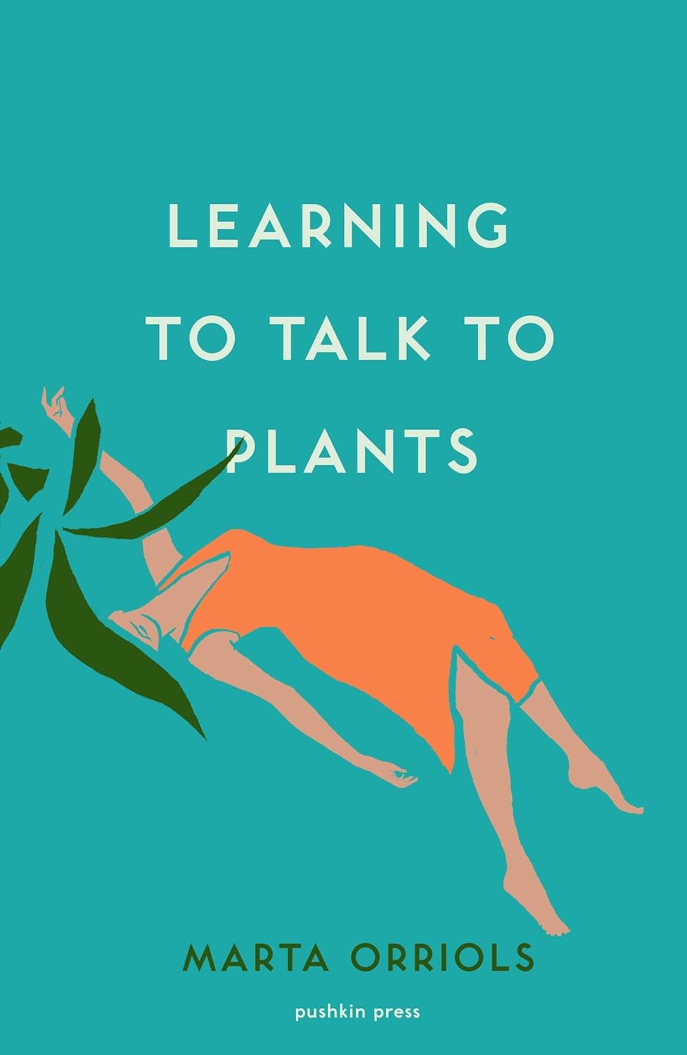 Learning to Talk to Plants: Marta Orriols Paperback