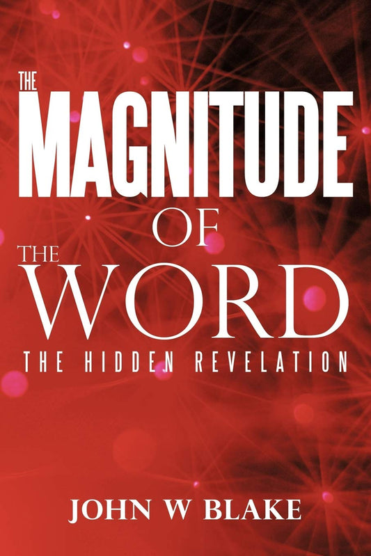 The Magnitude Of The Word: The Hidden Revelation Paperback