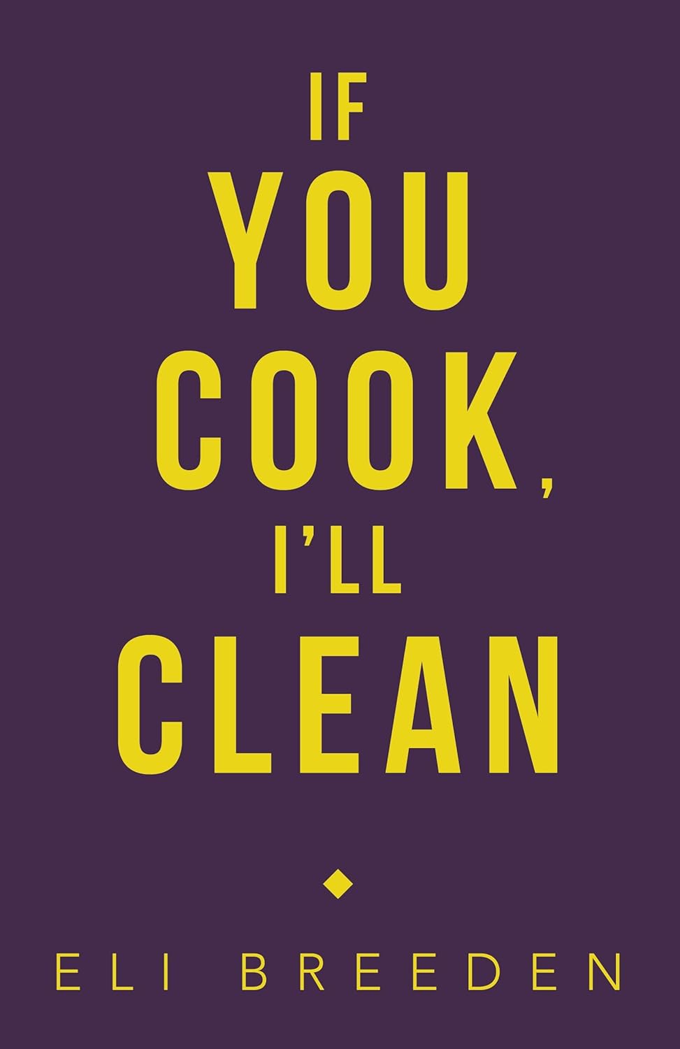 If You Cook, I’ll Clean Paperback