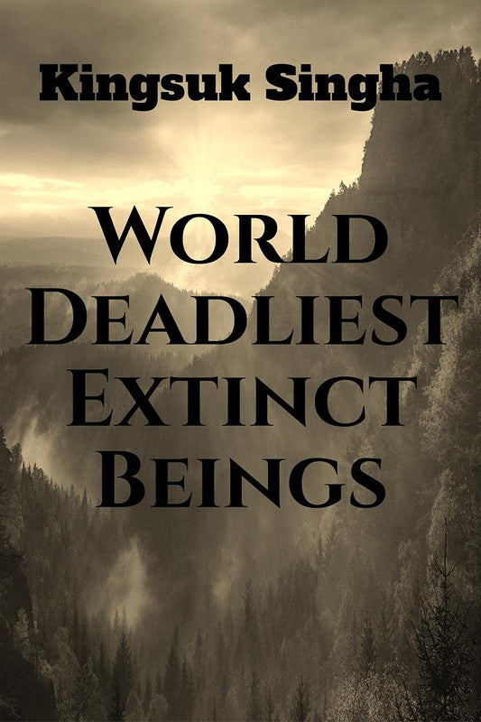 World's Deadliest Extinct Beings Paperback