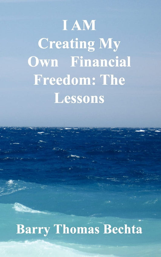 I AM Creating My Own Financial Freedom: The Lessons Paperback