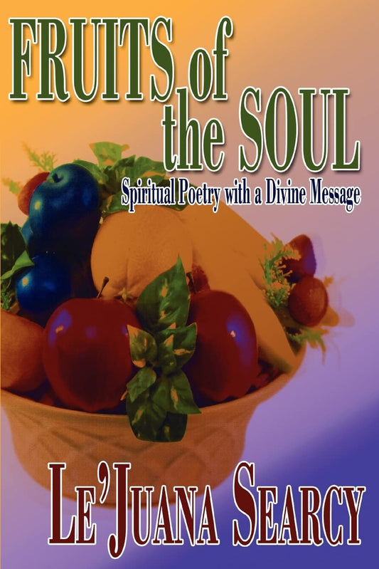 Fruits of the Soul: Spiritual Poetry with a Divine Message - Paperback