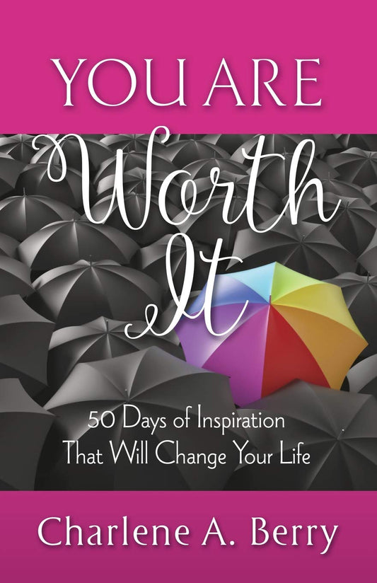 You Are Worth It: 50 Days of Inspiration That Will Change Your Life Paperback