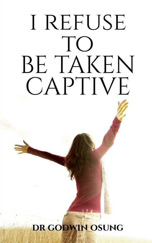 I Refuse to Be Taken Captive Paperback