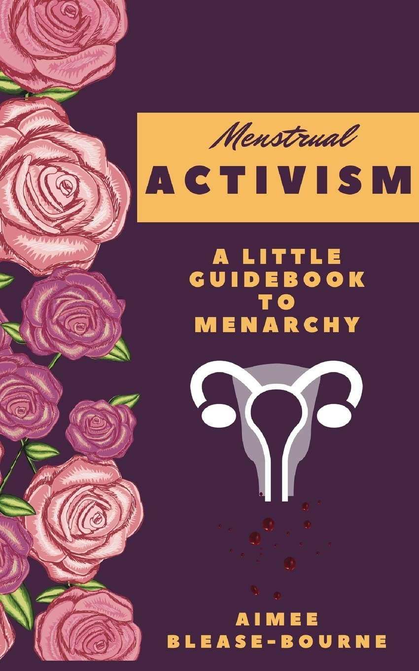 Menstrual Activitsm: A Little Guidebook to Menarchy Paperback