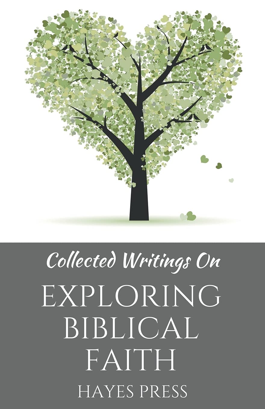 Collected Writings On ... Exploring Biblical Faith Paperback