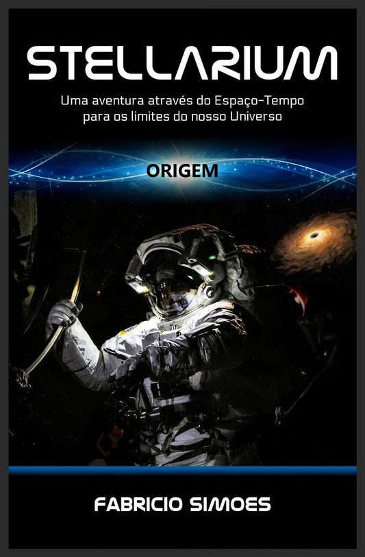 Stellarium (Origem): Uma aventura através do espaço-tempo para os limites do nosso universo - Paperback