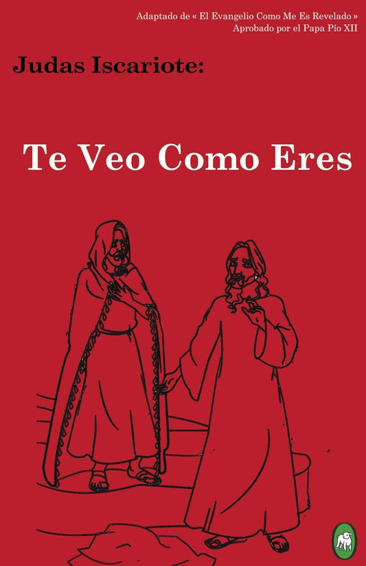 Te Veo como Eres: Volume 1 (Las crónicas de Jesús y Judas Iscariote:) Paperback