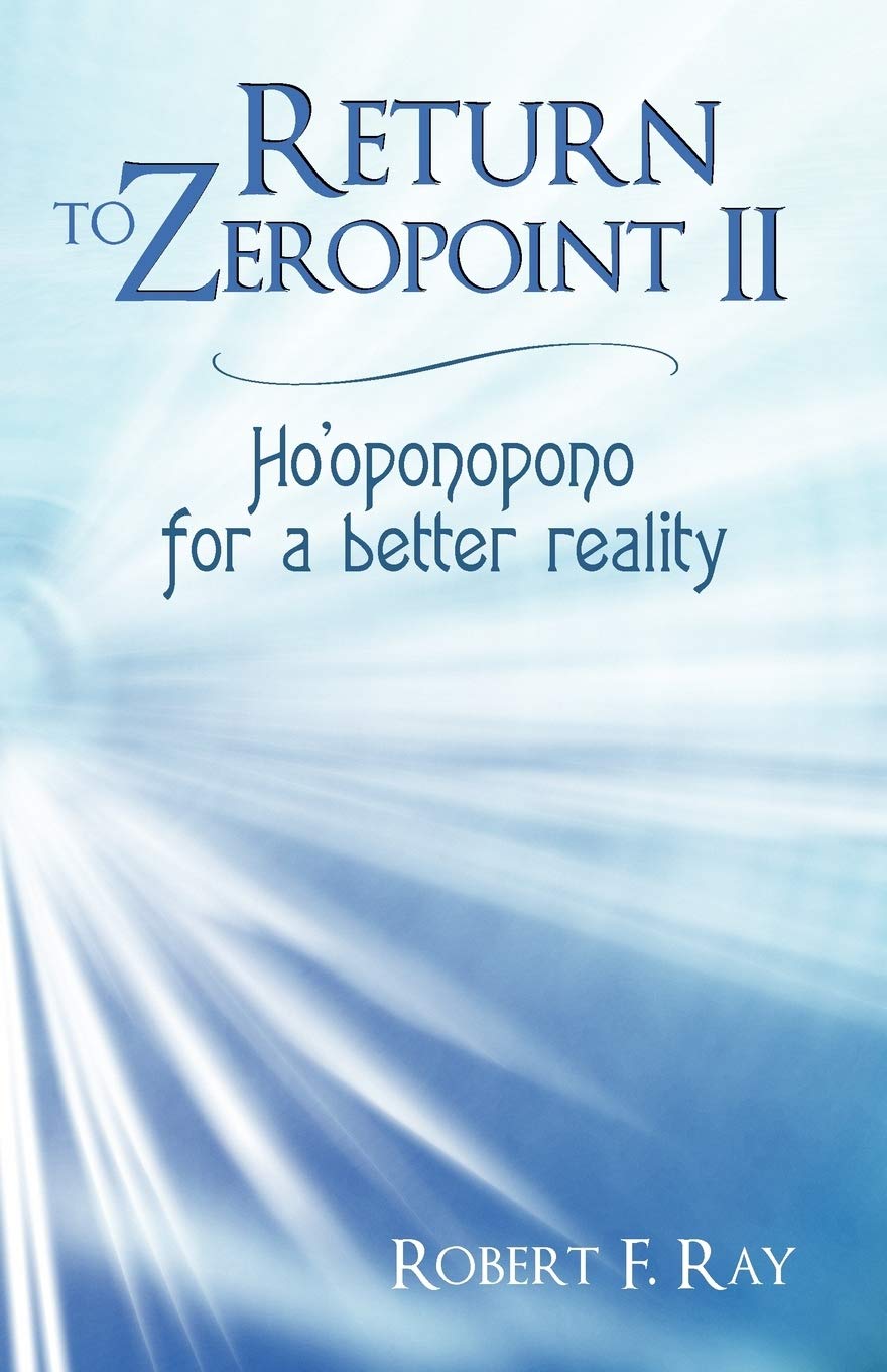 Return to Zeropoint II: Ho'oponopono for a Better Reality Paperback