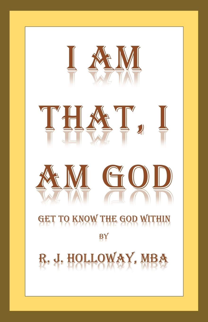 I Am That, I Am God: Get to Know the God Within Paperback
