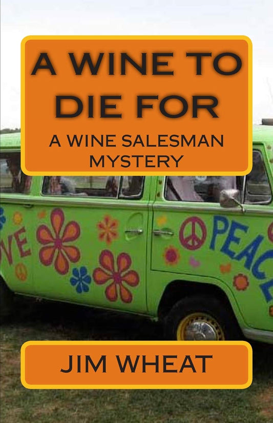 A Wine To Die For: A Wine Salesman Mystery: Volume 2 -  Paperback