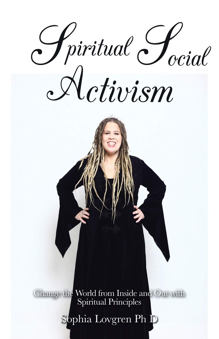 Spiritual Social Activism: Change the World from Inside and Out with Spiritual Principles  - Paperback