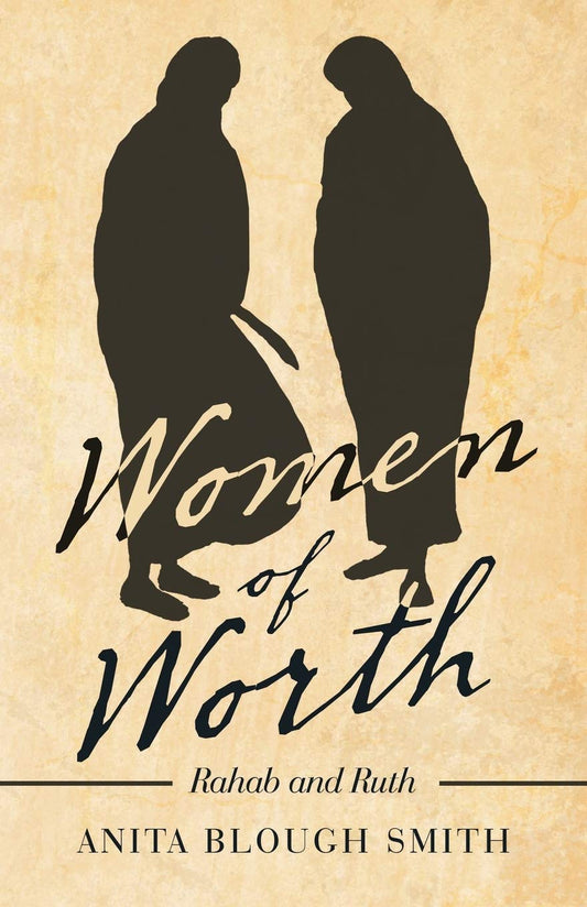 Women of Worth: Rahab and Ruth Paperback