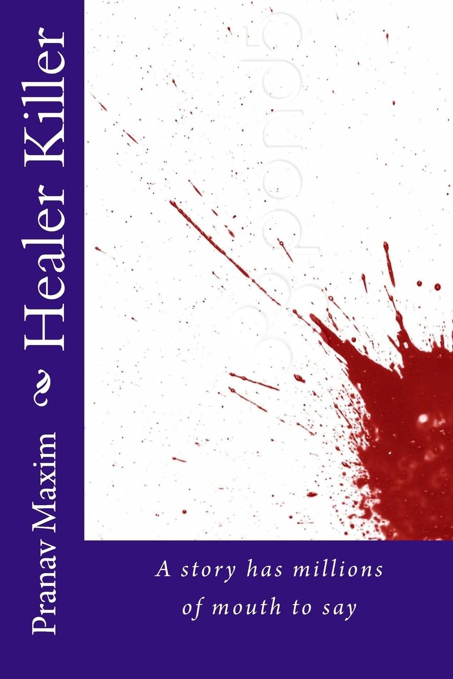 Healer Killer: A story has millions of mouth to say: Volume 1 (Jay Vasan's) Paperback