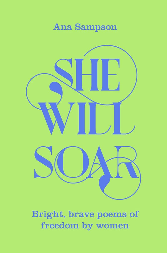 She Will Soar: Bright, Brave Poems about Freedom by Women  - Paperback