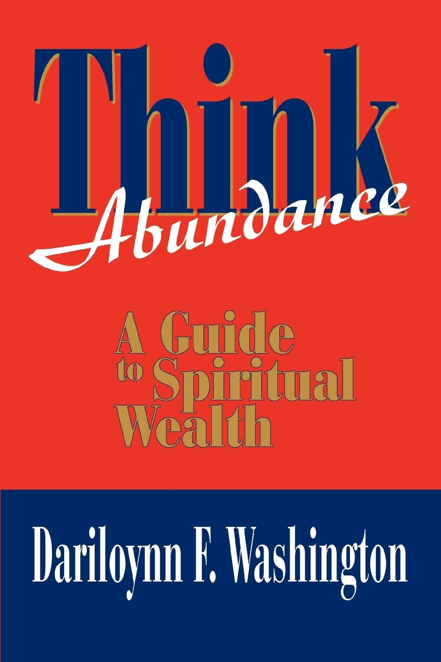 Think Abundance: A Guide to Spiritual Wealth Paperback