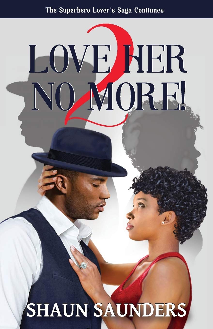 2 Love Her No More!: The Superhero Lover's Saga Continues: 4 Paperback