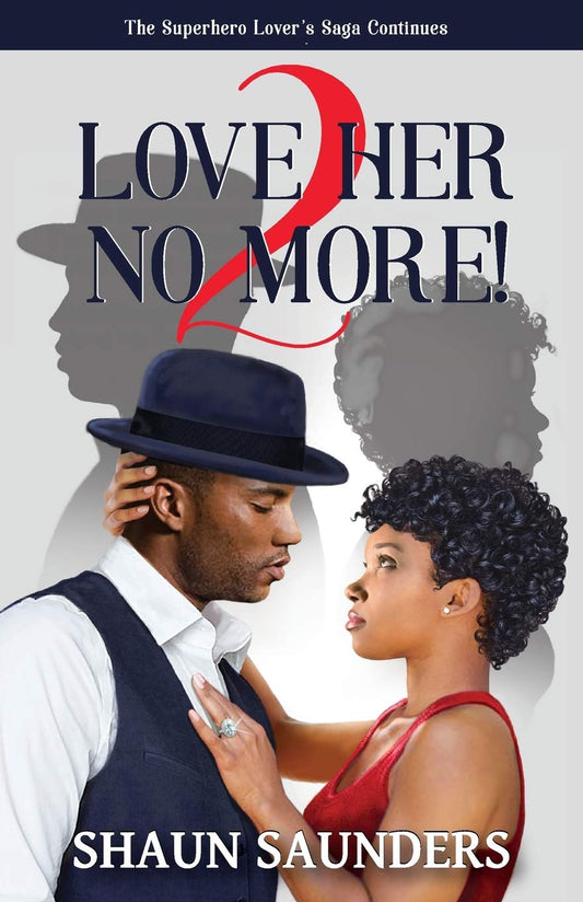 2 Love Her No More!: The Superhero Lover's Saga Continues: 4 Paperback
