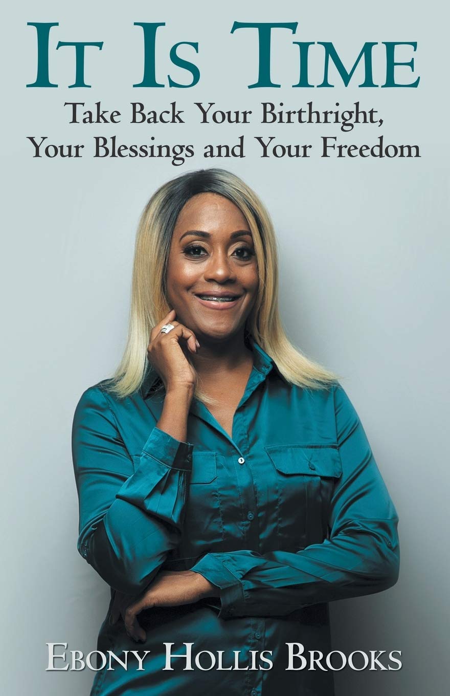 It Is Time: Take Back Your Birthright, Your Blessings and Your Freedom Paperback