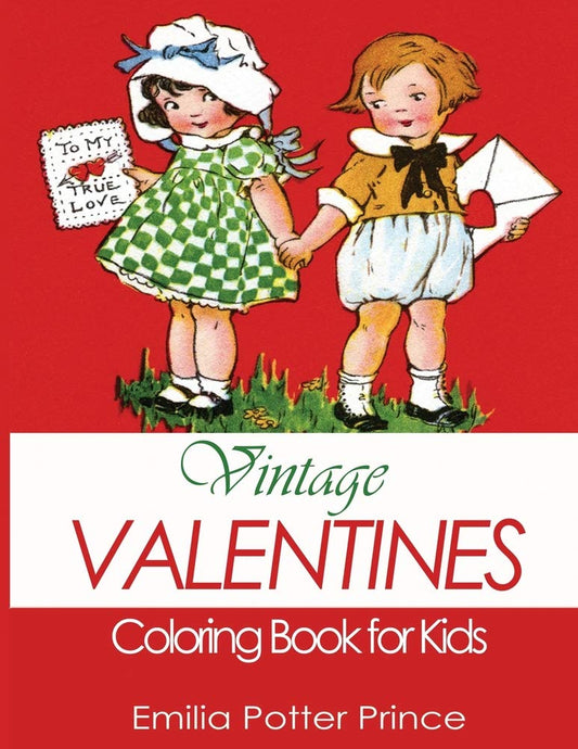 Vintage Valentines Coloring Book for Kids: A Delightful Collection for Girls, Boys and Grownups: Volume 1 (Blue Goose Coloring Books) Paperback