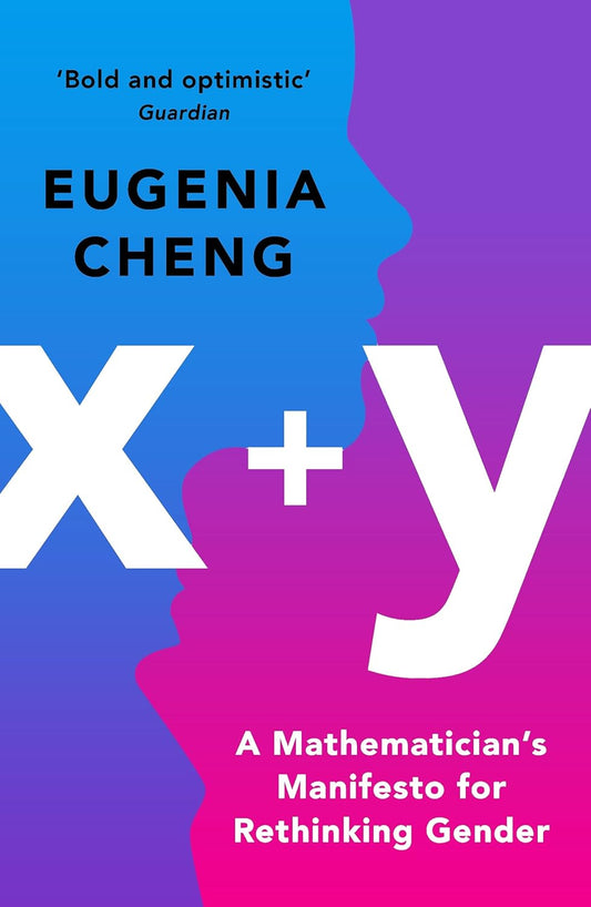 x+y: A Mathematician's Manifesto for Rethinking Gender Paperback