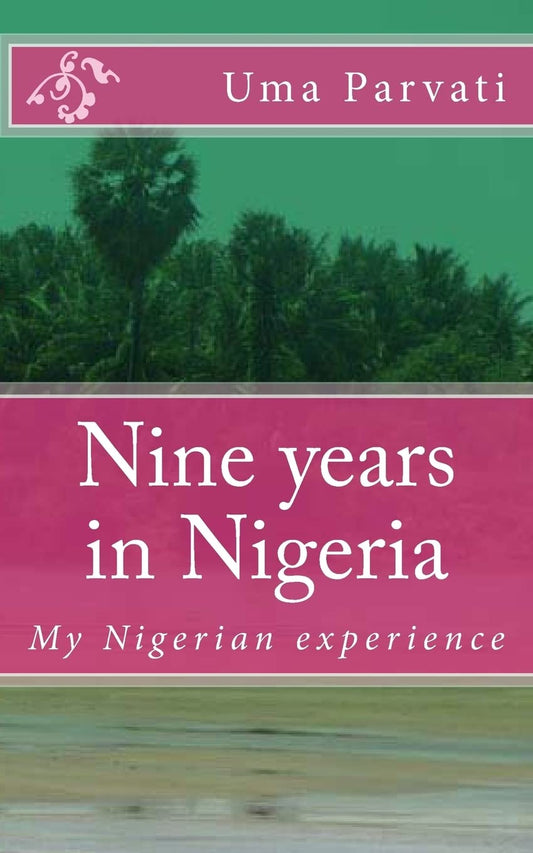 Nine years in Nigeria: Volume 1  - Paperback