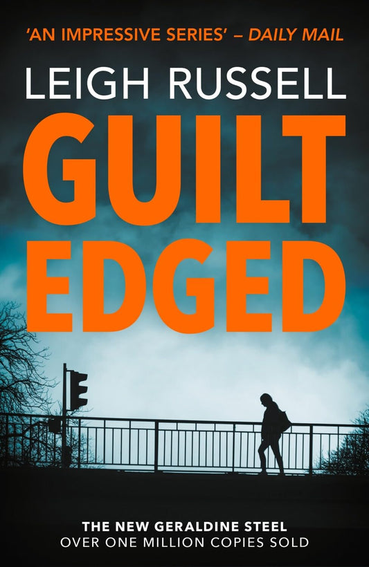 Guilt Edged: Immerse yourself in a crime thriller that will keep you guessing until the end: 17 (A DI Geraldine Steel Thriller, 17) Paperback