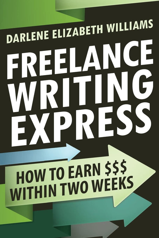 Freelance Writing Express: How to Earn $$$ Within Two Weeks - Paperback