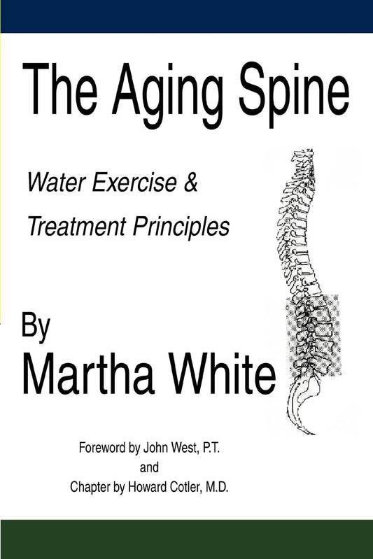 THE AGING SPINE: Water Exercise & Treatment Principles Paperback