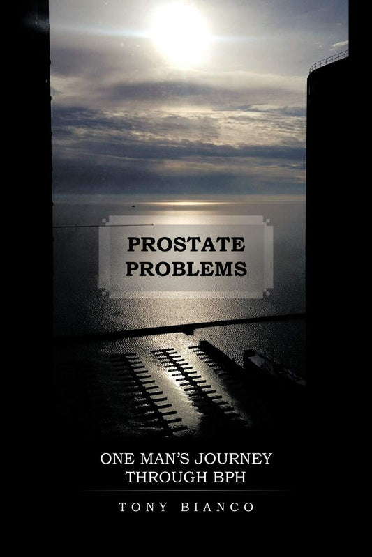 Prostate Problems: One Man's Journey Through BPH  - Paperback