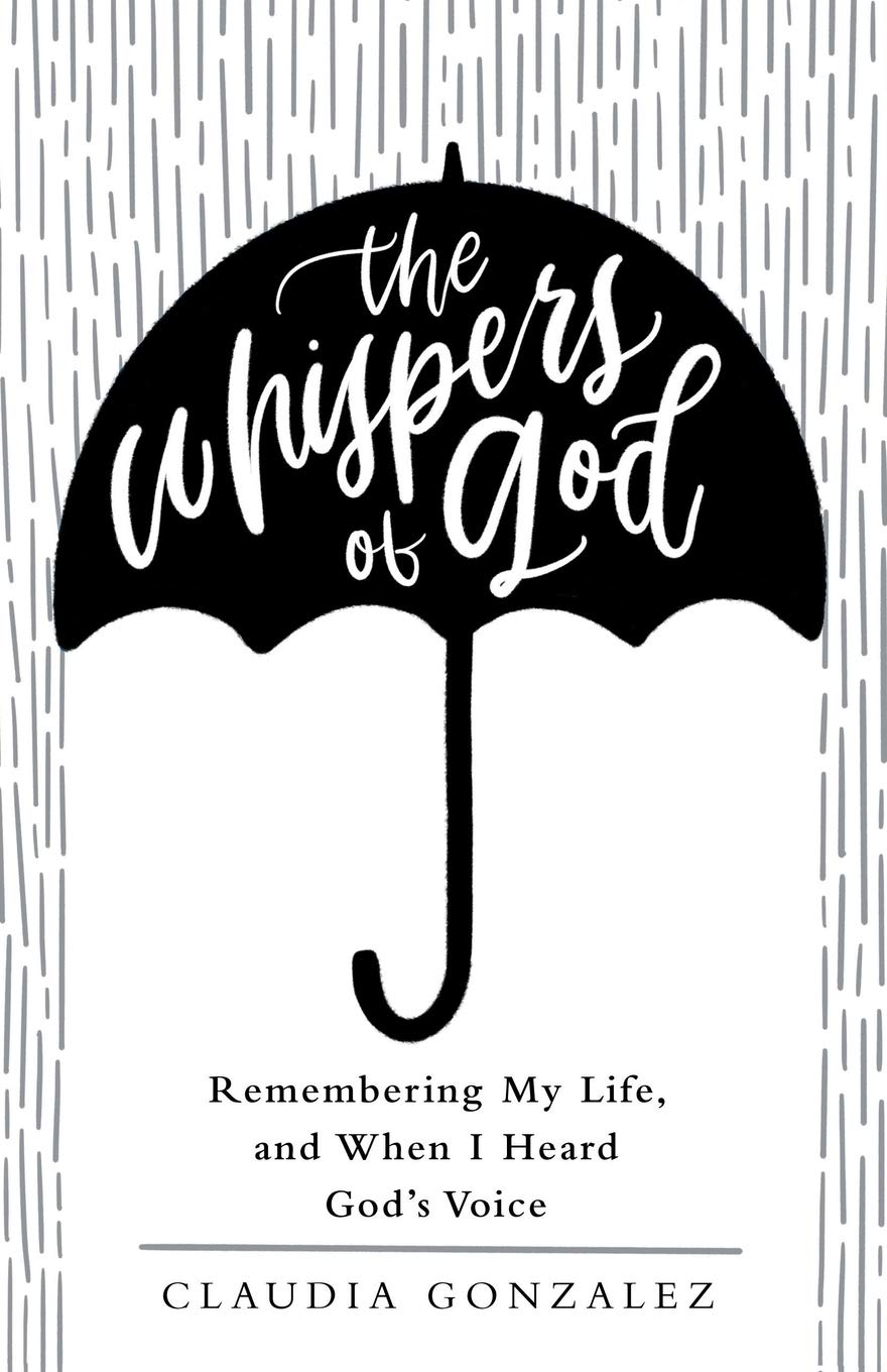 The Whispers of God: Remembering My Life, and When I Heard God's Voice Paperback