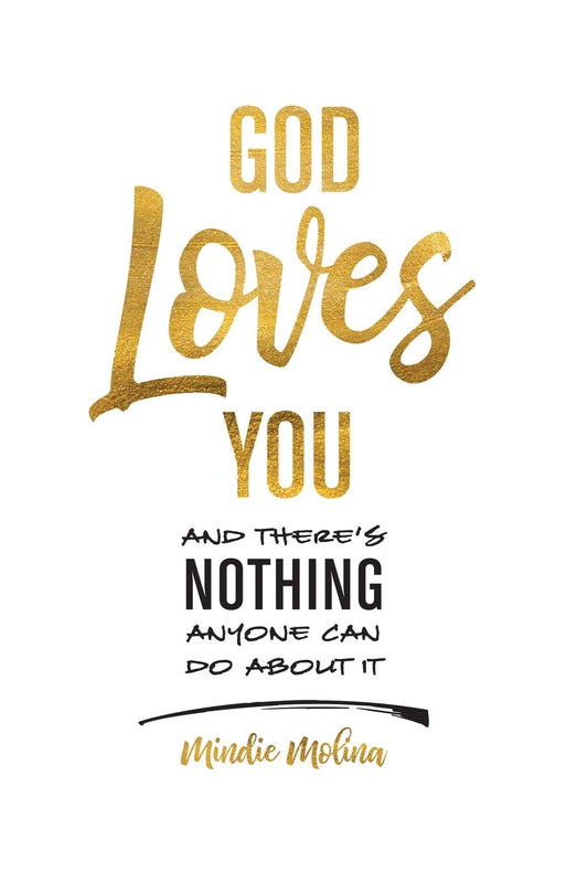 God Loves You and there's NOTHING anyone can do about it. Paperback