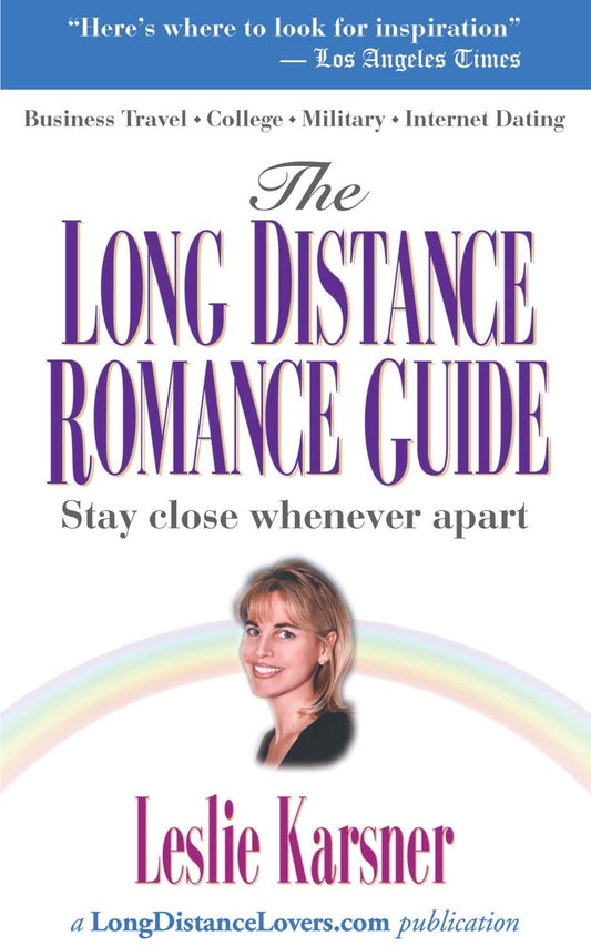 The Long Distance Romance Guide: Stay close whenever apart: A Handbook of Encouragement to Help You Stay Close When Apart Paperback