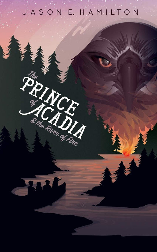 The Prince of Acadia & the River of Fire Paperback