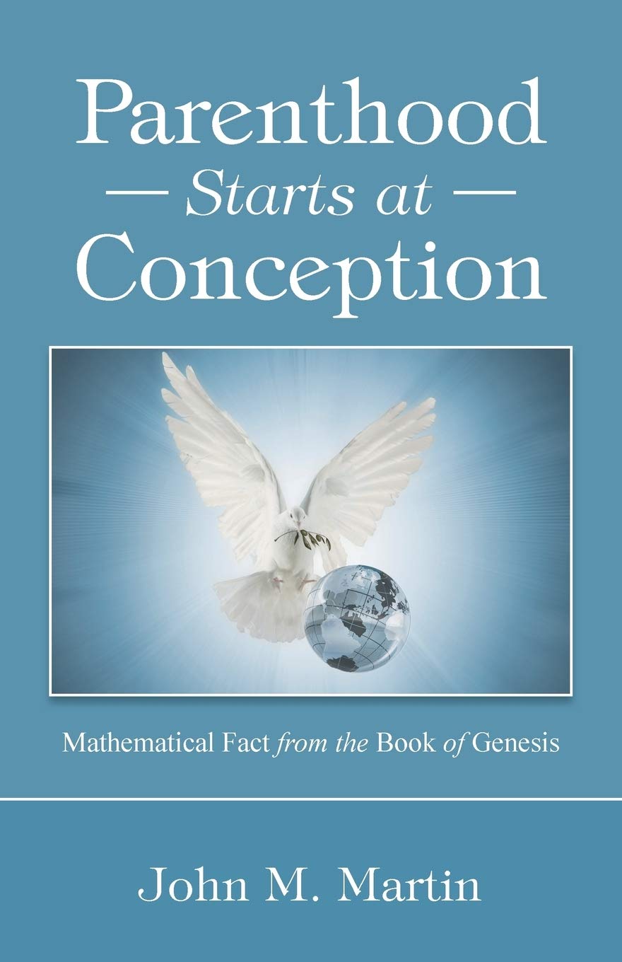 Parenthood Starts at Conception: Mathematical Fact from the Book of Genesis - Paperback