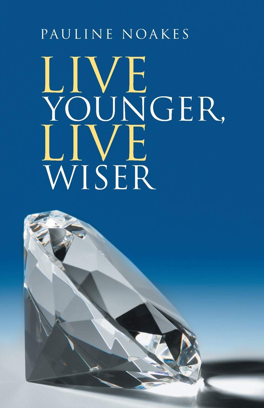 Live Younger, Live Wiser- Paperback