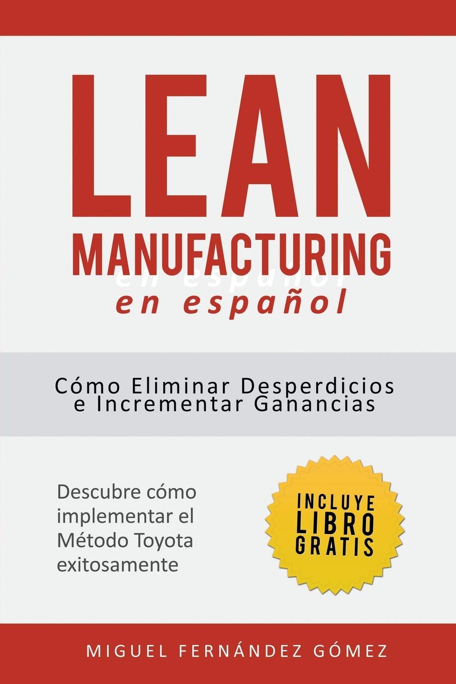 Lean Manufacturing En Español: Cómo eliminar desperdicios e incrementar ganancias Paperback