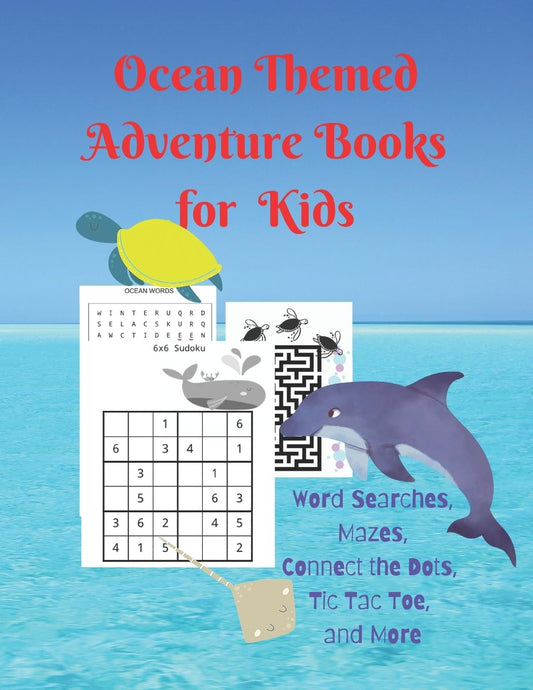 Ocean Themed Adventure Books for Kids: Word Searches, Mazes, Connect the Dots, Tic Tac Toe, and More Paperback