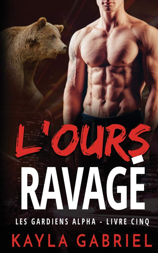 L'Ours ravagé: 5 (Les Gardiens Alpha) Paperback