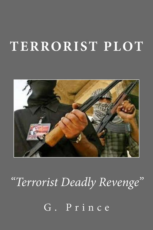 Terrorist Plot: A Terrorist Deadly Revenge! (Ghetto Theory Trilogy Series) Paperback
