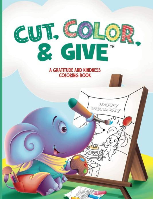 Cut, Color, & Give: A Gratitude and Kindness Coloring Book: 1 Paperback