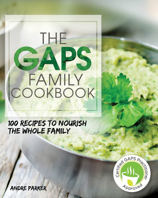 GAPS Family Cookbook: 100 Recipes to Nourish the Whole Family: 100 Recipes to Nourish the Whole Family Paperback (Gaps Diet Series) Paperback