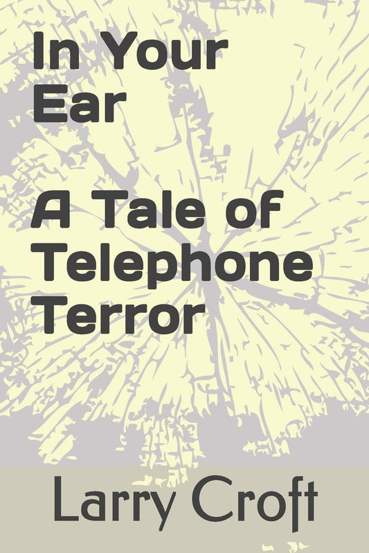 In Your Ear A Tale of Telephone Terror -  Paperback