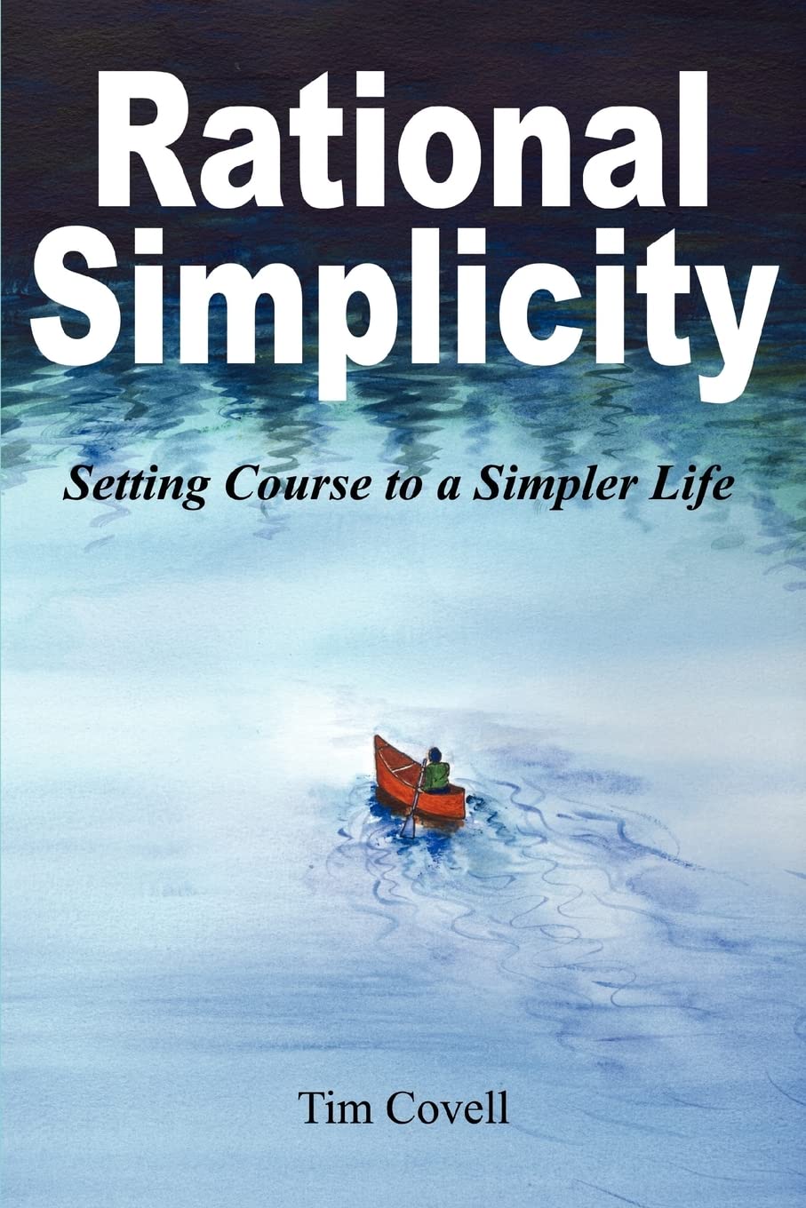 Rational Simplicity: Setting Course to a Simpler Life Paperback