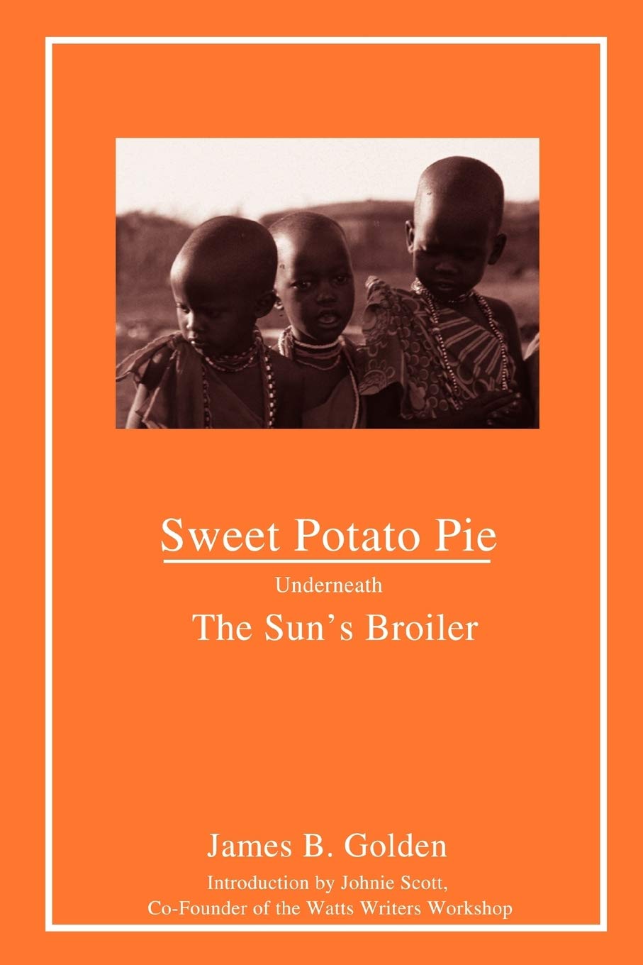 Sweet Potato Pie Underneath The Sun's Broiler Paperback
