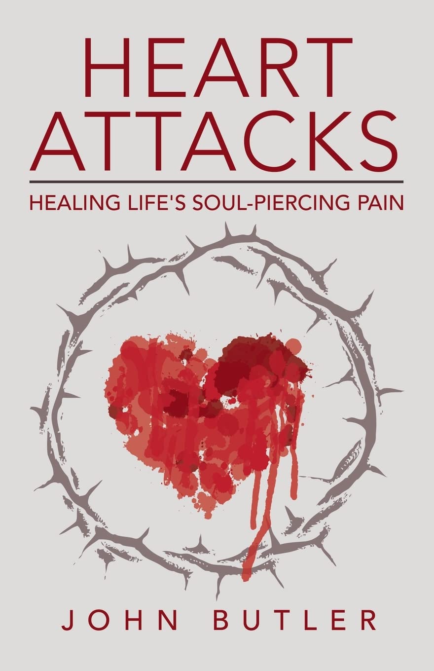 Heart Attacks: Healing Life's Soul-Piercing Pain Paperback