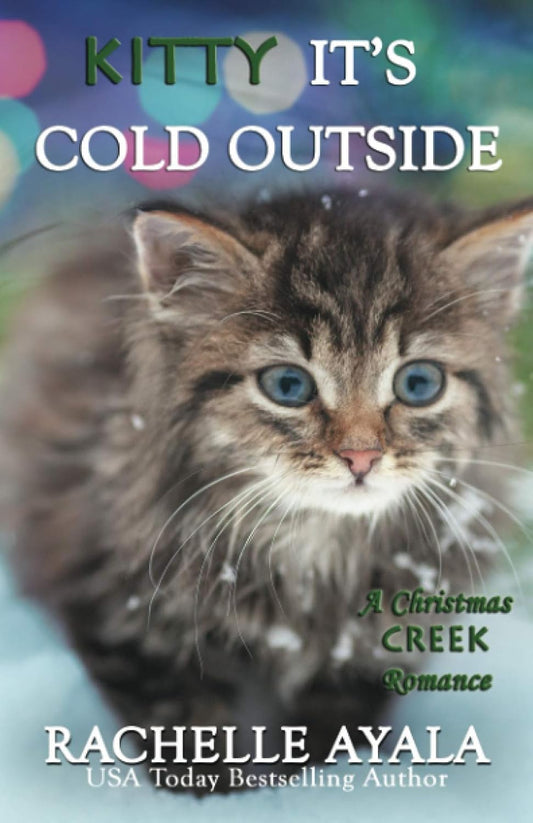 Kitty, It's Cold Outside: 4 (A Christmas Creek Romance) Paperback