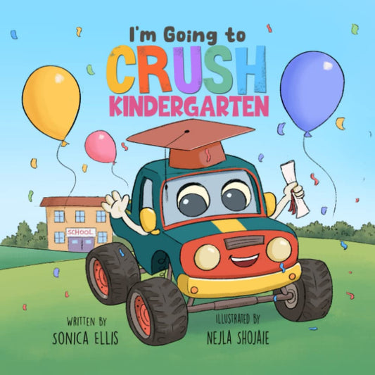 I'm Going to Crush Kindergarten: A Going to Kindergarten Book for Kids (Cars & Trucks) Paperback